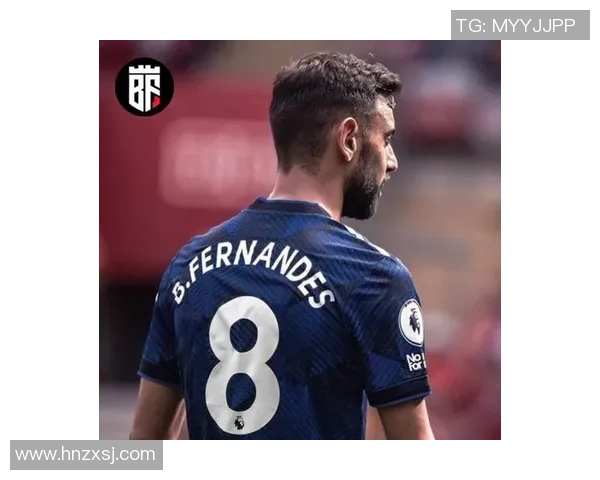 布鲁诺费尔南德斯：从新星到球队核心的华丽蜕变之路