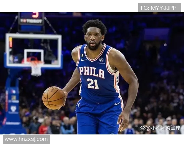 乔尔恩比德如何在NBA赛场上展现统治力与领导才能的精彩历程