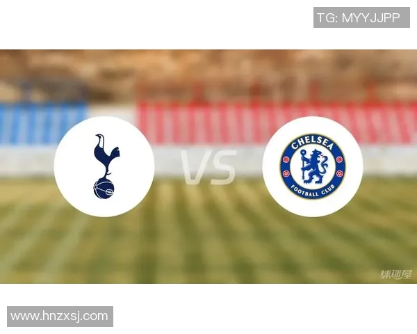 热刺与切尔西2017年对决前瞻分析及赛前预测全面解读